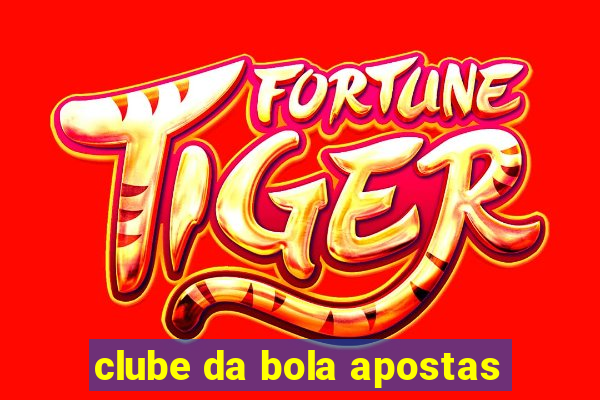 clube da bola apostas